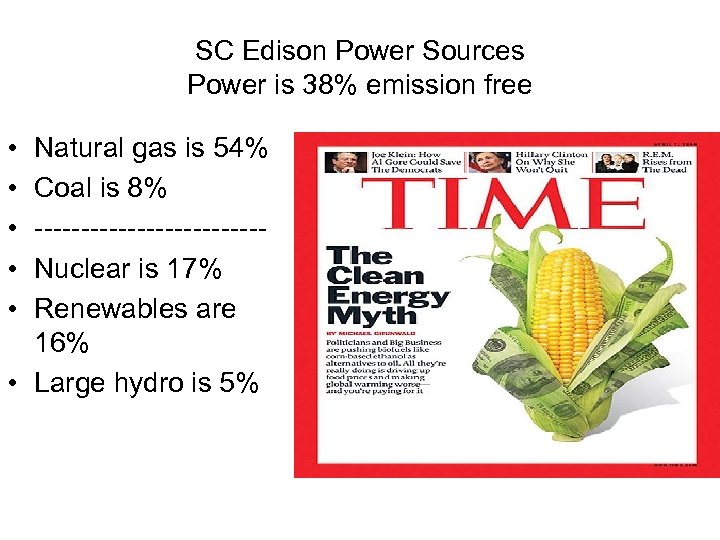 SC Edison Power Sources Power is 38% emission free • • • Natural gas