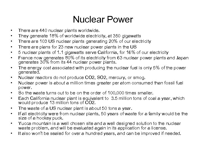 Nuclear Power • • • • There are 440 nuclear plants worldwide. They generate