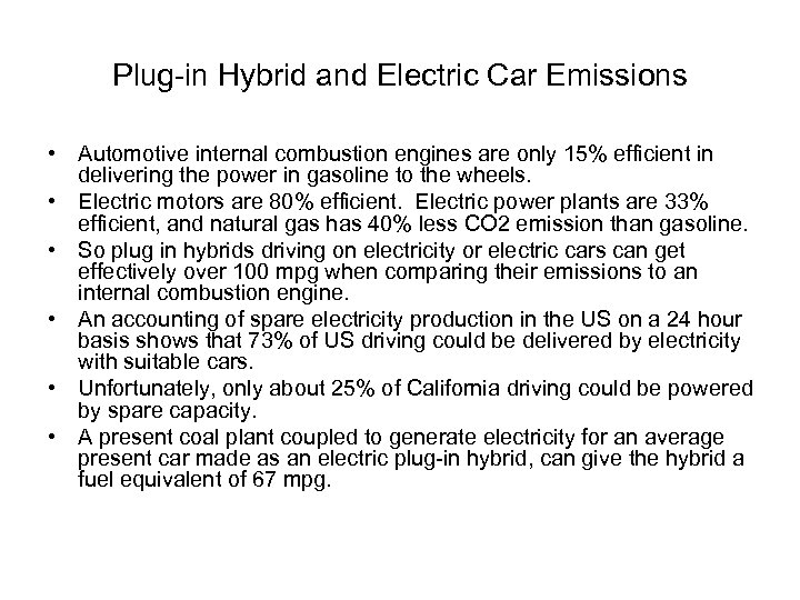 Plug-in Hybrid and Electric Car Emissions • Automotive internal combustion engines are only 15%
