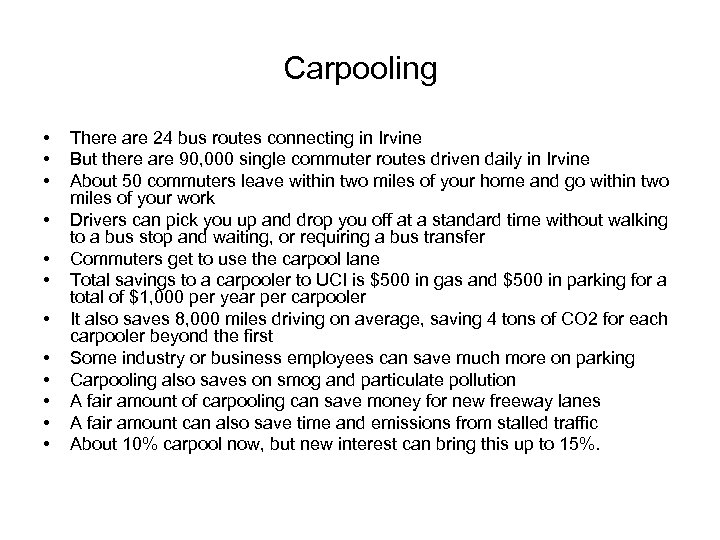 Carpooling • • • There are 24 bus routes connecting in Irvine But there
