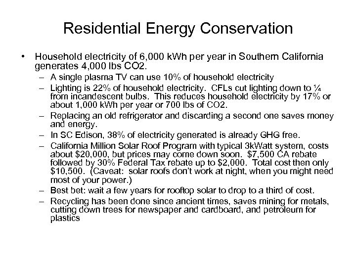 Residential Energy Conservation • Household electricity of 6, 000 k. Wh per year in
