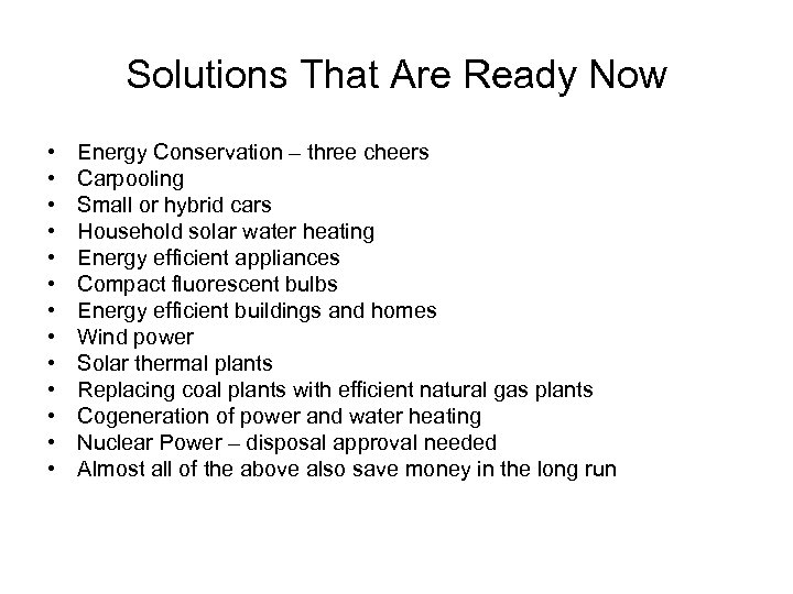 Solutions That Are Ready Now • • • • Energy Conservation – three cheers
