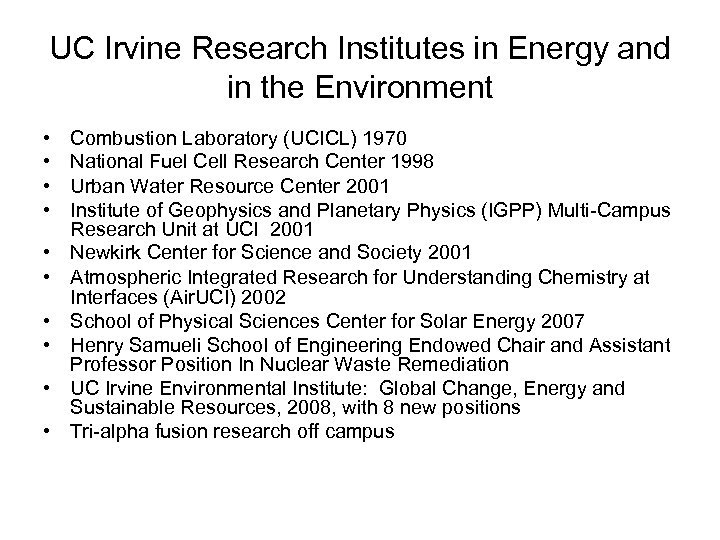 UC Irvine Research Institutes in Energy and in the Environment • • • Combustion