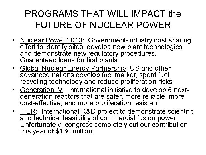 PROGRAMS THAT WILL IMPACT the FUTURE OF NUCLEAR POWER • Nuclear Power 2010: Government-industry