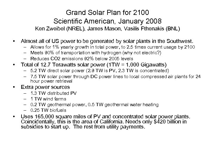 Grand Solar Plan for 2100 Scientific American, January 2008 Ken Zweibel (NREL), James Mason,