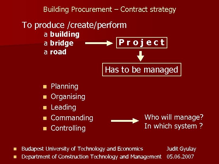 Building Procurement – Contract strategy To produce /create/perform a building a bridge a road