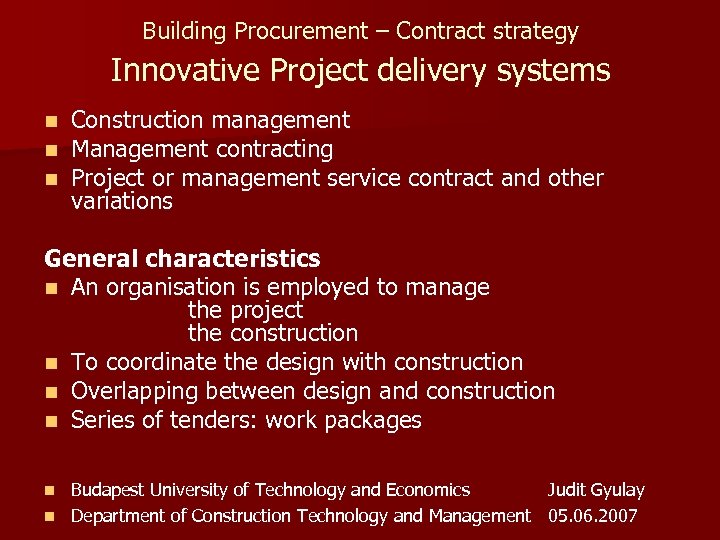 Building Procurement – Contract strategy Innovative Project delivery systems n n n Construction management