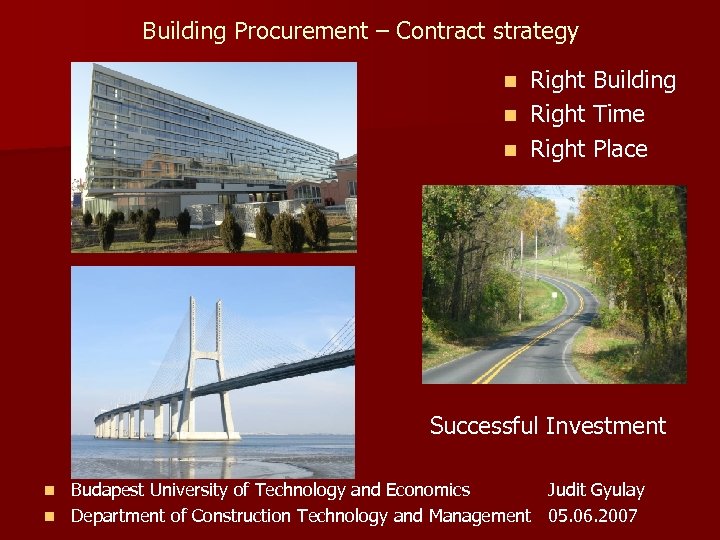 Building Procurement – Contract strategy Right Building n Right Time n Right Place n