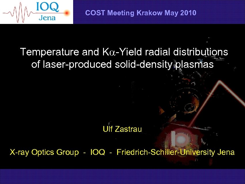 COST Meeting Krakow May 2010 Temperature and Ka-Yield radial distributions of laser-produced solid-density plasmas