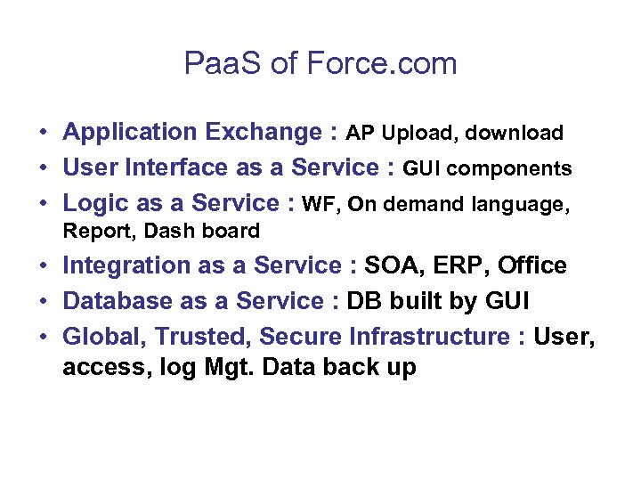 Paa. S of Force. com • Application Exchange : AP Upload, download • User