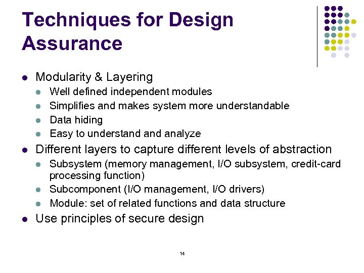 Techniques for Design Assurance l Modularity & Layering l l l Different layers to
