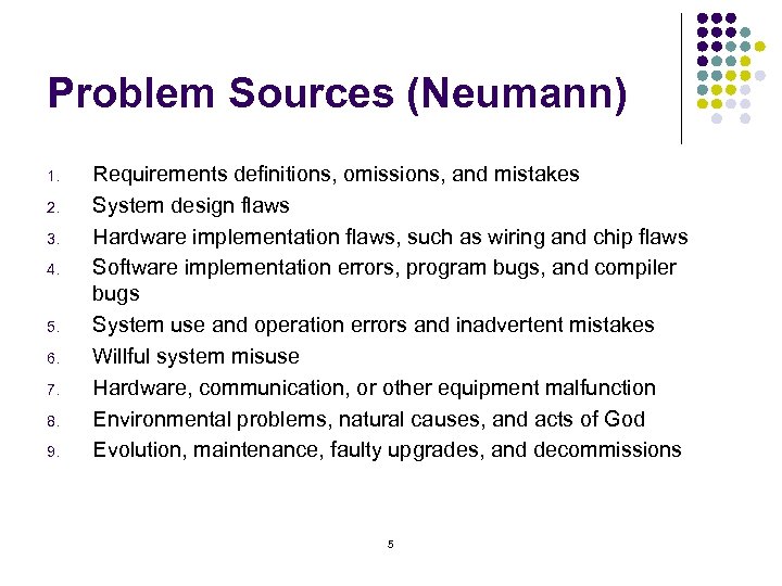 Problem Sources (Neumann) 1. 2. 3. 4. 5. 6. 7. 8. 9. Requirements definitions,