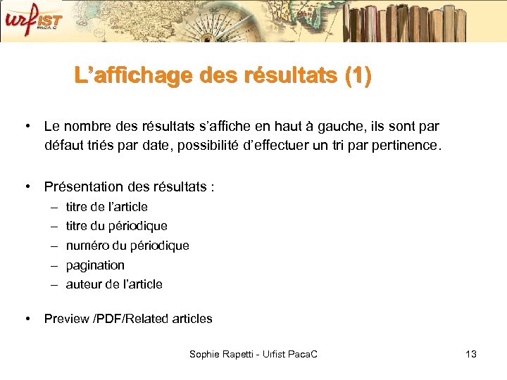 L’affichage des résultats (1) • Le nombre des résultats s’affiche en haut à gauche,