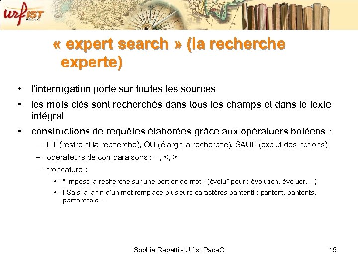  « expert search » (la recherche experte) • l’interrogation porte sur toutes les