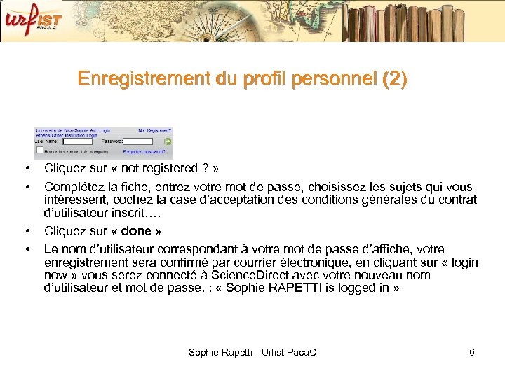  • • Enregistrement du profil personnel (2) Cliquez sur « not registered ?