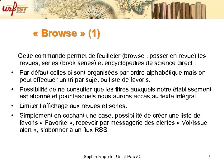  « Browse » (1) Cette commande permet de feuilleter (browse : passer en