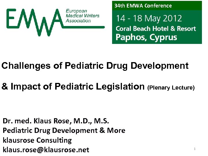 34 th EMWA Conference Challenges of Pediatric Drug Development & Impact of Pediatric Legislation