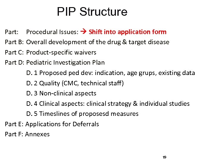 PIP Structure Part: Procedural Issues: Shift into application form Part B: Overall development of