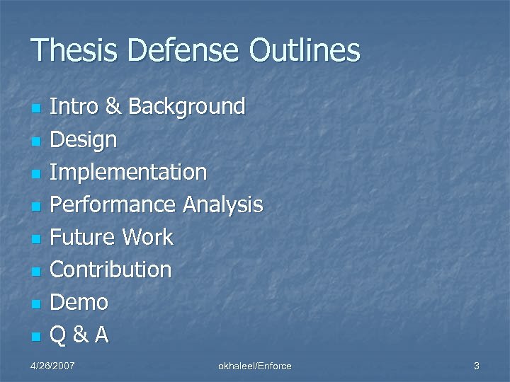 Thesis Defense Outlines n n n n Intro & Background Design Implementation Performance Analysis