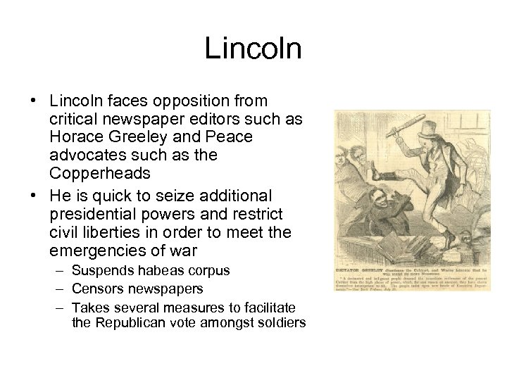 Lincoln • Lincoln faces opposition from critical newspaper editors such as Horace Greeley and