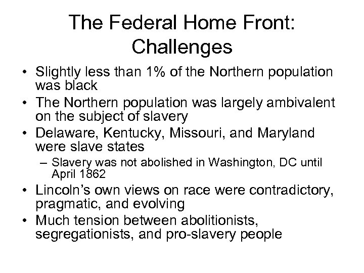 The Federal Home Front: Challenges • Slightly less than 1% of the Northern population