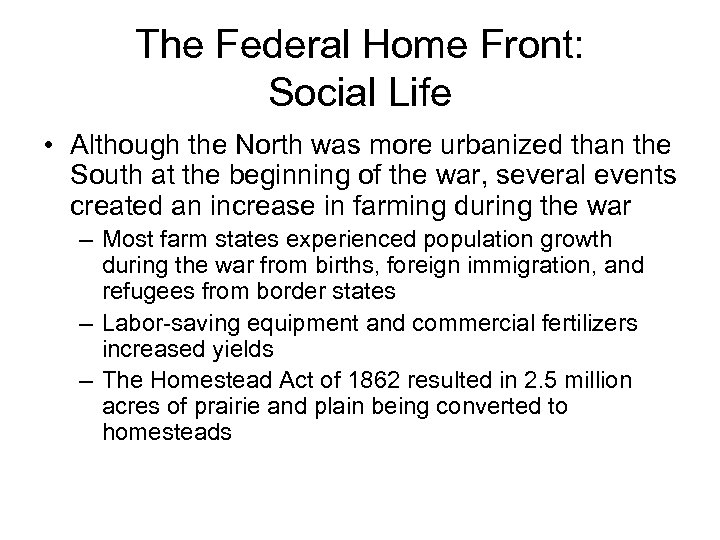 The Federal Home Front: Social Life • Although the North was more urbanized than