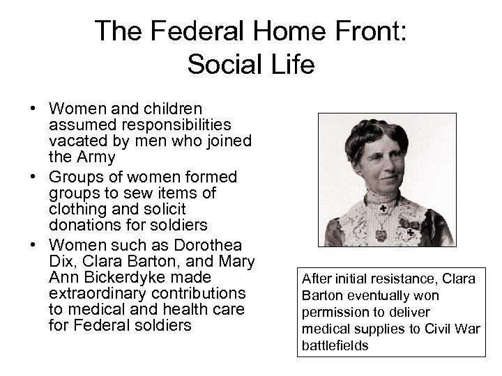 The Federal Home Front: Social Life • Women and children assumed responsibilities vacated by