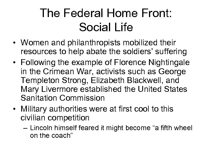 The Federal Home Front: Social Life • Women and philanthropists mobilized their resources to