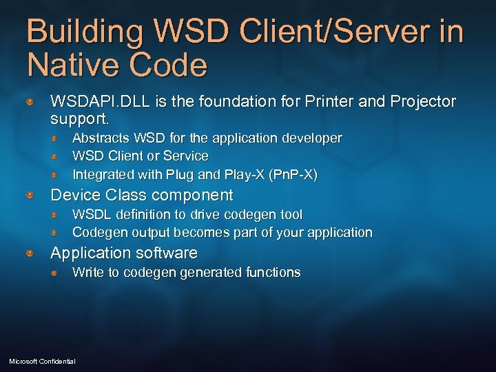 Building WSD Client/Server in Native Code WSDAPI. DLL is the foundation for Printer and