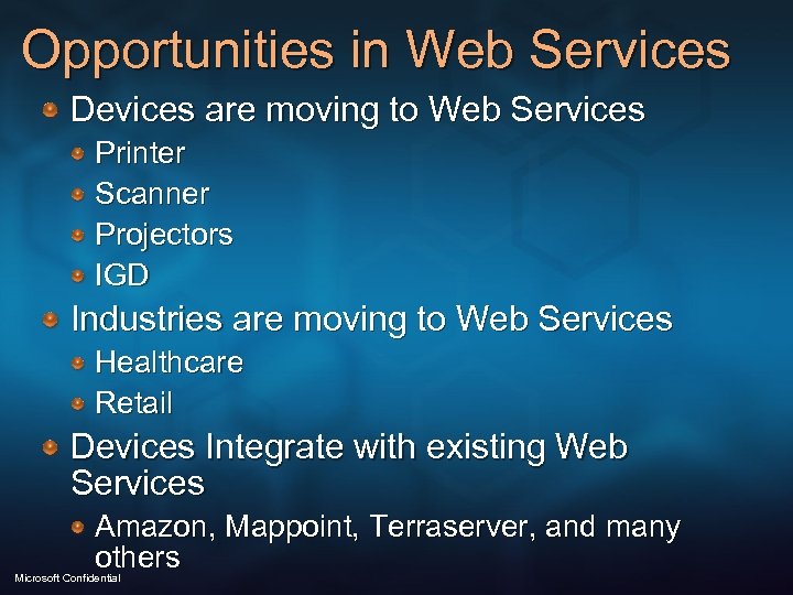 Opportunities in Web Services Devices are moving to Web Services Printer Scanner Projectors IGD