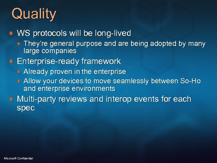 Quality WS protocols will be long-lived They’re general purpose and are being adopted by