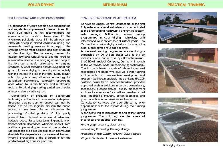 SOLAR DRYING AND FOOD PROCESSING For thousands of years people have sundried fruit and