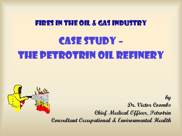 FIRES IN THE OIL & GAS INDUSTRY CASE STUDY – THE PETROTRIN OIL REFINERY