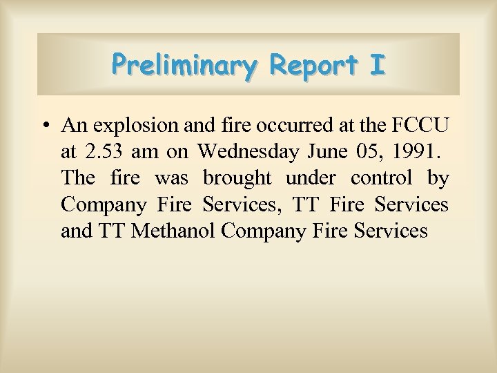 Preliminary Report I • An explosion and fire occurred at the FCCU at 2.