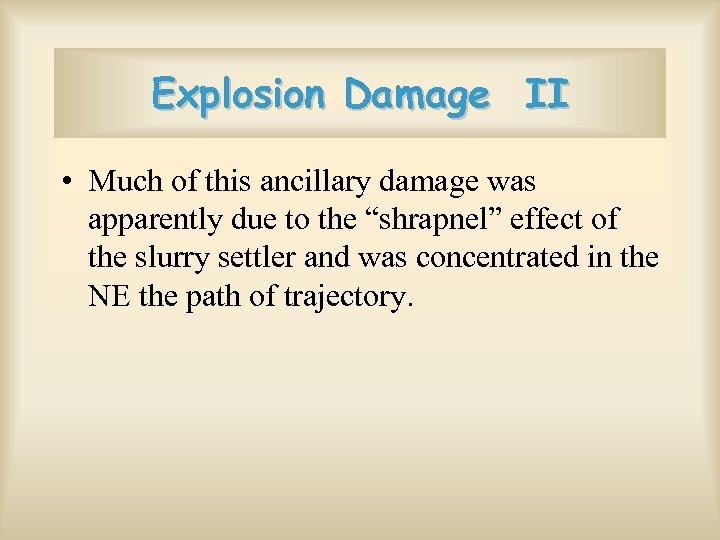 Explosion Damage II • Much of this ancillary damage was apparently due to the