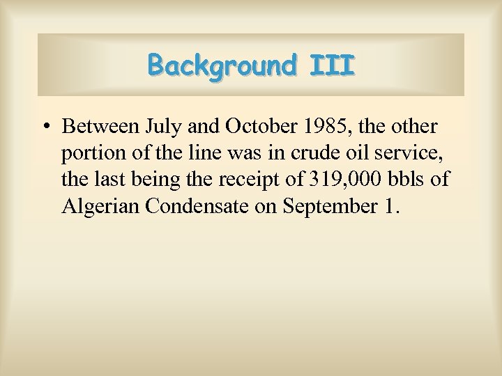 Background III • Between July and October 1985, the other portion of the line