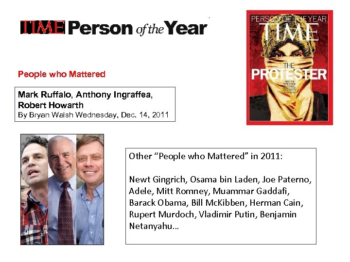 People who Mattered Mark Ruffalo, Anthony Ingraffea, Robert Howarth By Bryan Walsh Wednesday, Dec.