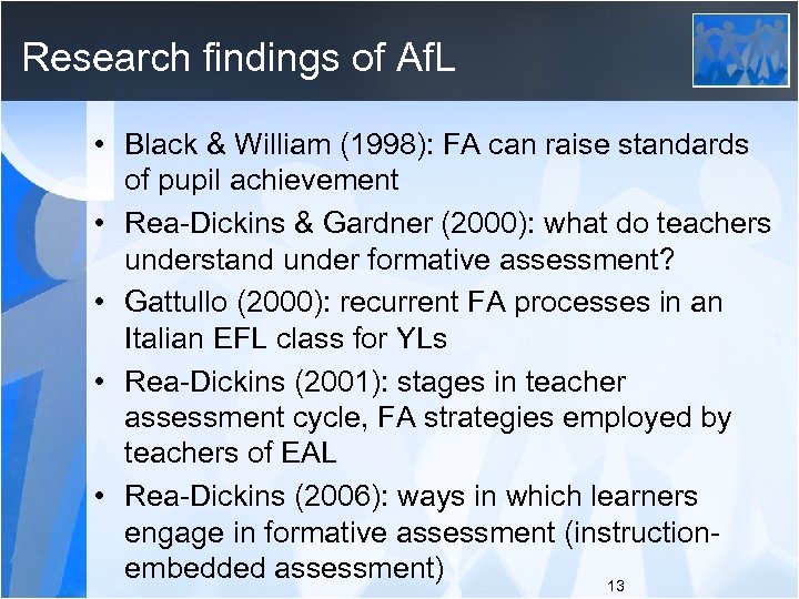 Research findings of Af. L • Black & William (1998): FA can raise standards