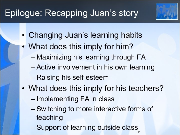 Epilogue: Recapping Juan’s story • Changing Juan’s learning habits • What does this imply