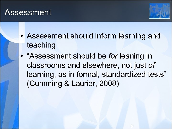 Assessment • Assessment should inform learning and teaching • “Assessment should be for leaning