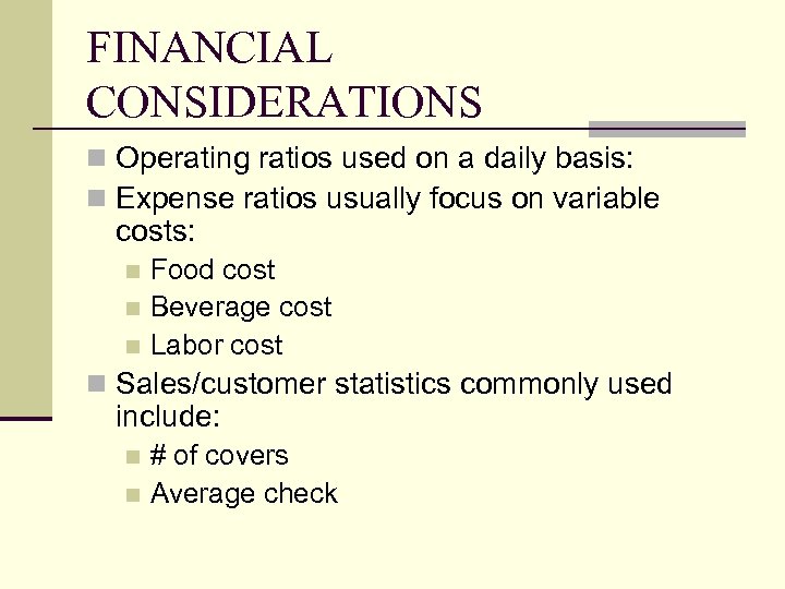 FINANCIAL CONSIDERATIONS n Operating ratios used on a daily basis: n Expense ratios usually