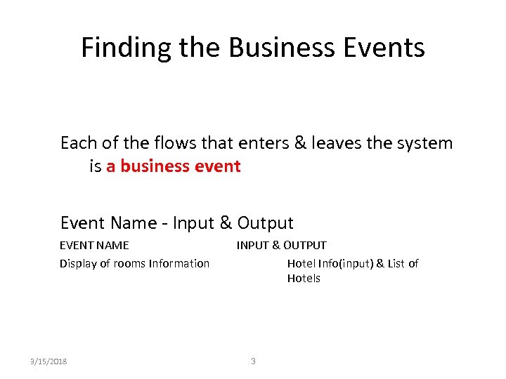 Finding the Business Events Each of the flows that enters & leaves the system