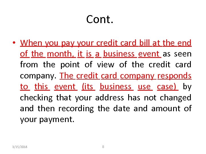 Cont. • When you pay your credit card bill at the end of the