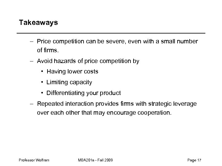 Takeaways – Price competition can be severe, even with a small number of firms.