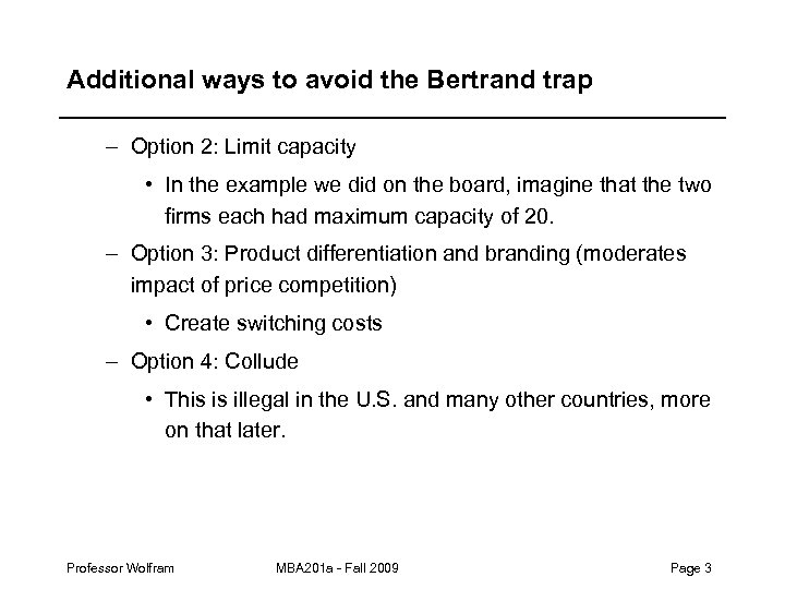 Additional ways to avoid the Bertrand trap – Option 2: Limit capacity • In