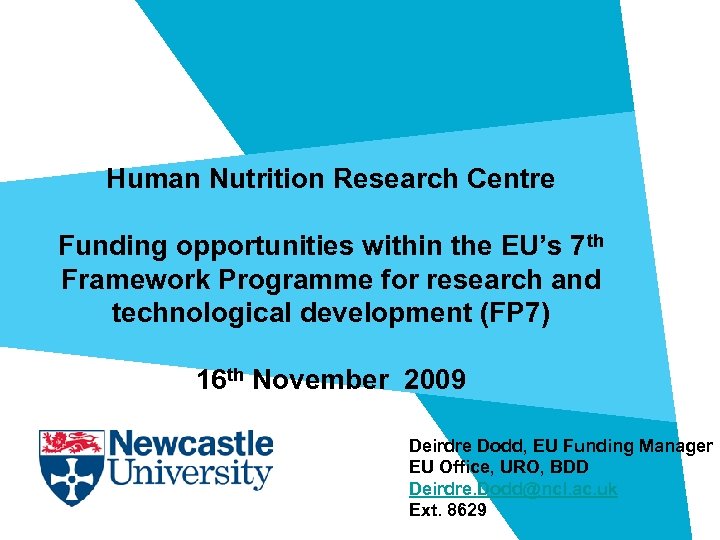 Human Nutrition Research Centre Funding opportunities within the EU’s 7 th Framework Programme for