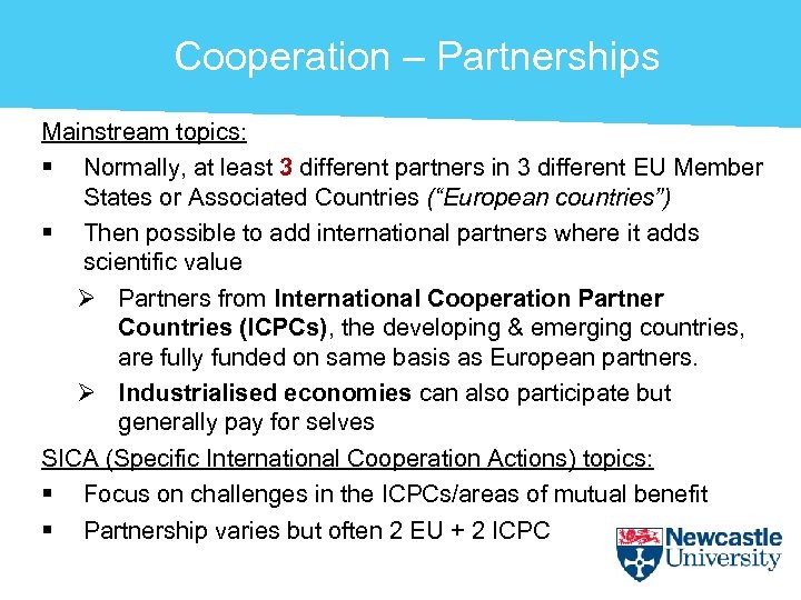 Cooperation – Partnerships Mainstream topics: § Normally, at least 3 different partners in 3