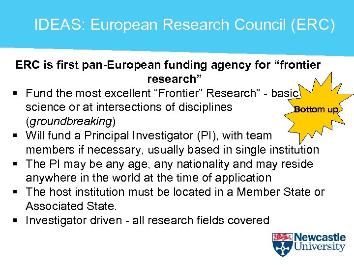 IDEAS: European Research Council (ERC) ERC is first pan-European funding agency for “frontier research”
