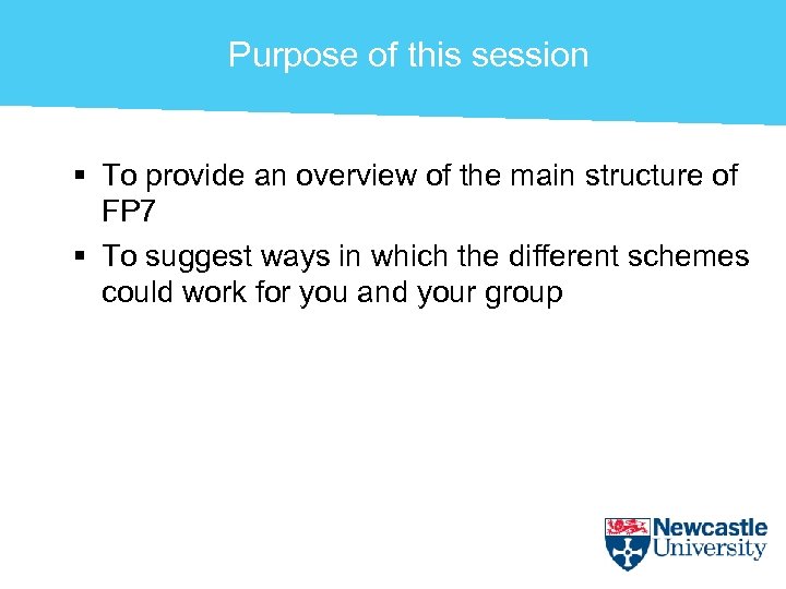 Purpose of this session § To provide an overview of the main structure of