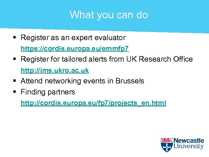 What you can do § Register as an expert evaluator https: //cordis. europa. eu/emmfp